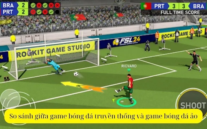 So sánh giữa game bóng đá truyền thống và game bóng đá ảo