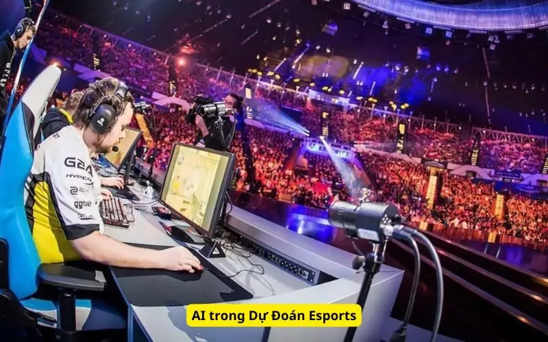 AI trong Dự Đoán Esports