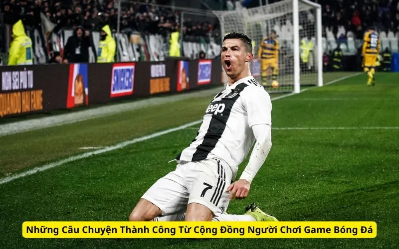 Những Câu Chuyện Thành Công Từ Cộng Đồng Người Chơi Game Bóng Đá