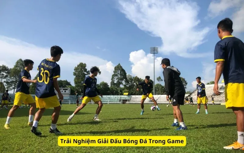 Trải Nghiệm Giải Đấu Bóng Đá Trong Game