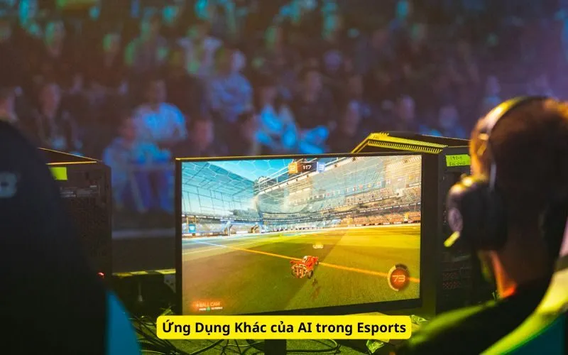 Ứng Dụng Khác của AI trong Esports