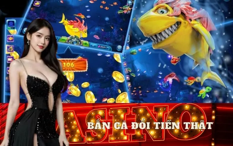 Bắn Cá Đổi Tiền Thật