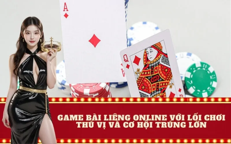 Game bài liêng online với lối chơi thú vị và cơ hội trúng lớn