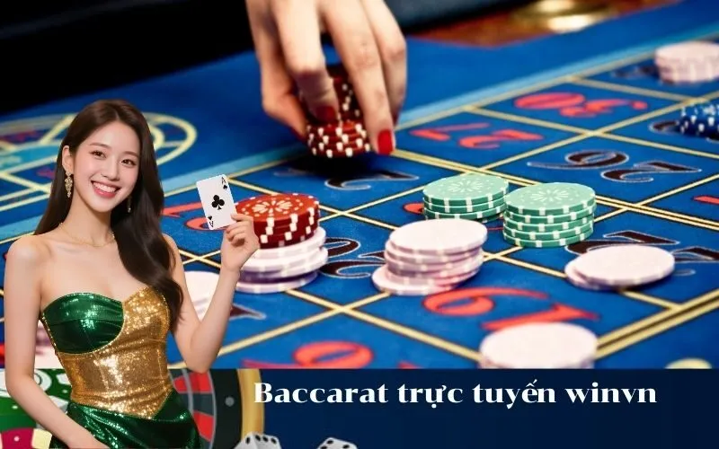 Baccarat trực tuyến winvn