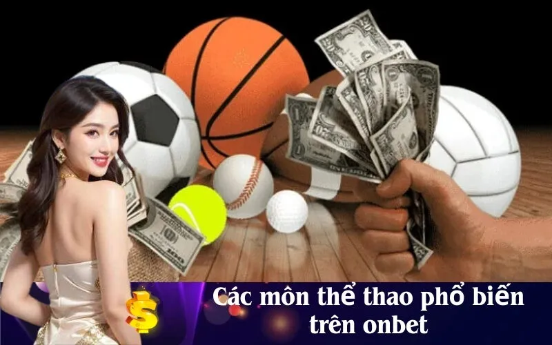 Các môn thể thao phổ biến trên onbet