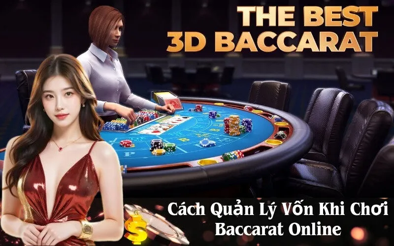 Cách Quản Lý Vốn Khi Chơi Baccarat Online