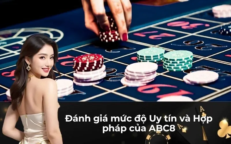 Đánh giá mức độ Uy tín và Hợp pháp của ABC8