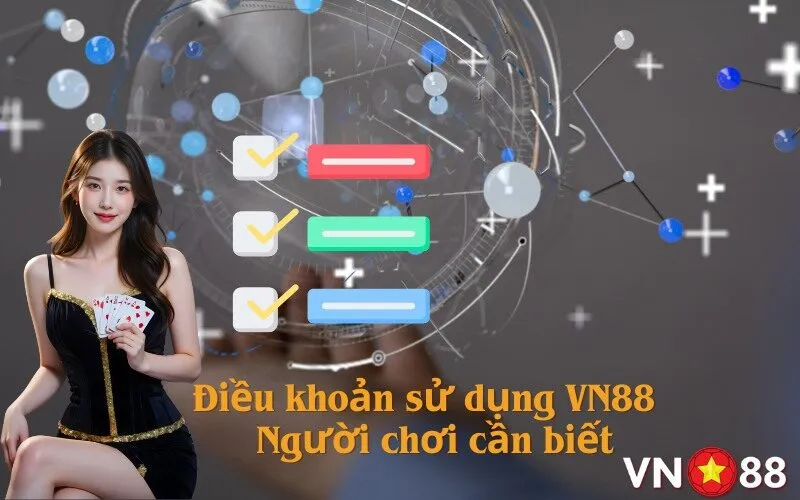 Điều khoản sử dụng VN88 – Người chơi cần biết