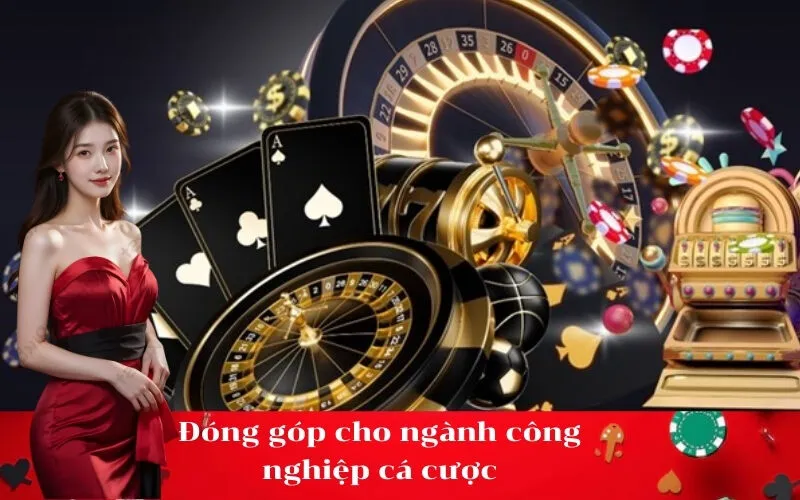 Đóng góp cho ngành công nghiệp cá cược