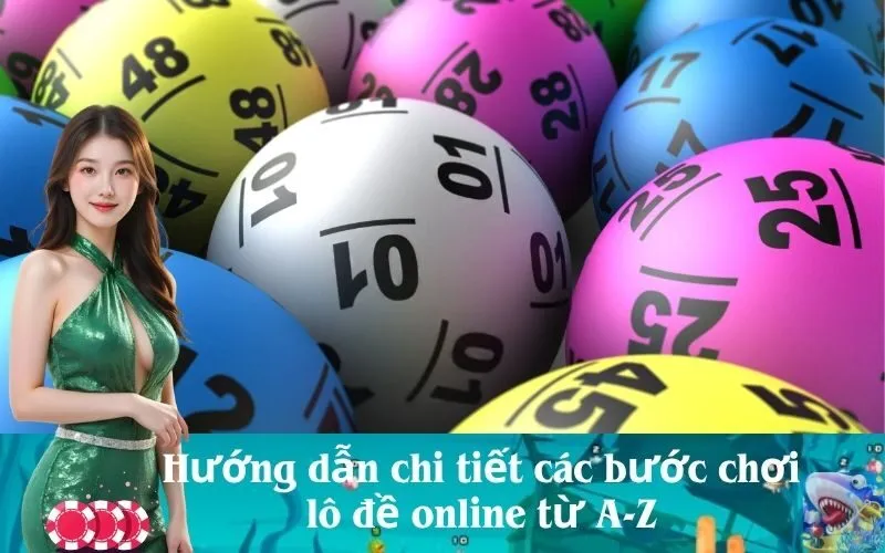 Hướng dẫn chi tiết các bước chơi lô đề online từ A-Z