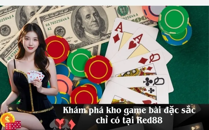 Khám phá kho game bài đặc sắc chỉ có tại Red88