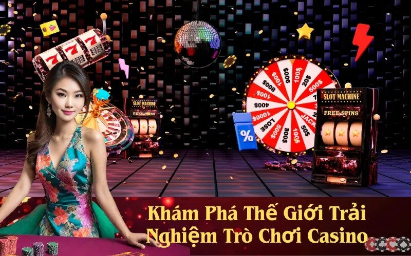 Khám Phá Thế Giới Trải Nghiệm Trò Chơi Casino