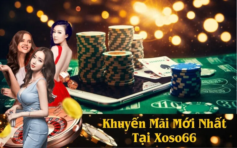Khuyến Mãi Mới Nhất Tại Xoso66