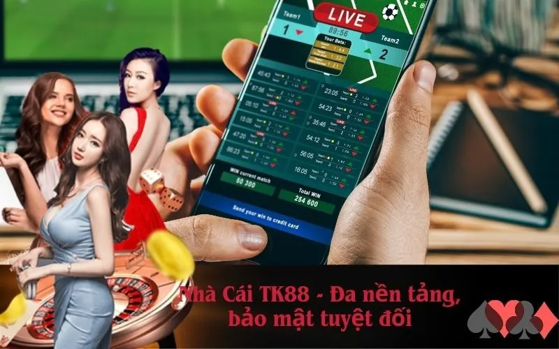 Nhà Cái TK88 - Đa nền tảng, bảo mật tuyệt đối