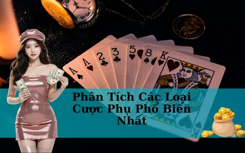 Phân Tích Các Loại Cược Phụ Phổ Biến Nhất