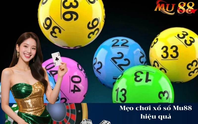 Mẹo chơi xổ số Mu88 hiệu quả