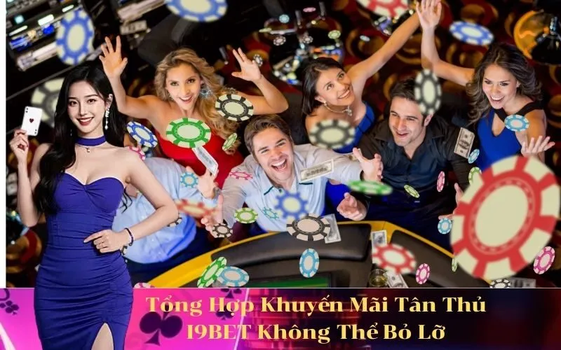 Tổng Hợp Khuyến Mãi Tân Thủ I9BET Không Thể Bỏ Lỡ