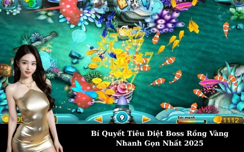 Bí Quyết Tiêu Diệt Boss Rồng Vàng Nhanh Gọn Nhất 2025