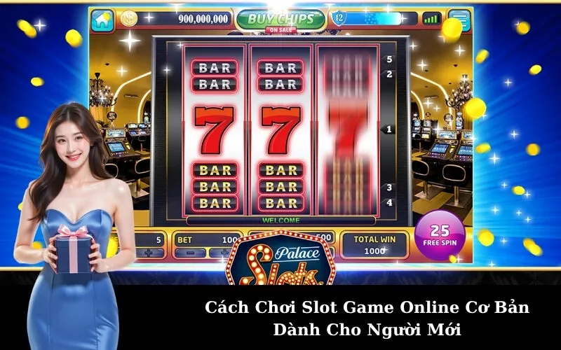 Cách Chơi Slot Game Online Cơ Bản Dành Cho Người Mới