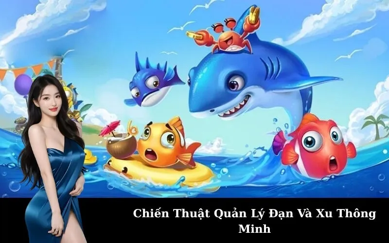Chiến Thuật Quản Lý Đạn Và Xu Thông Minh