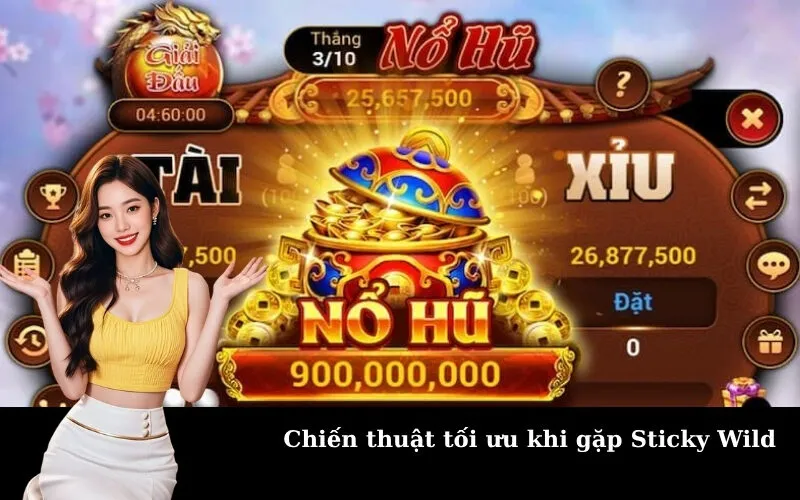 Chiến thuật tối ưu khi gặp Sticky Wild