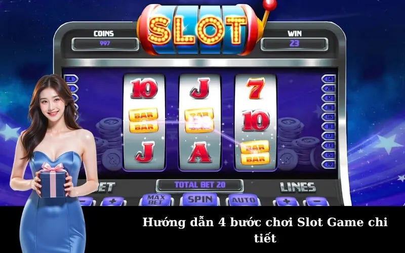 Hướng dẫn 4 bước chơi Slot Game chi tiết