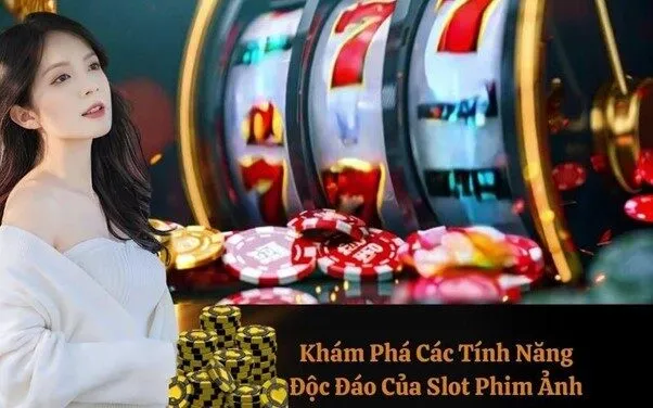 Khám Phá Các Tính Năng Độc Đáo Của Slot Phim Ảnh