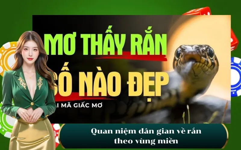 Quan niệm dân gian về rắn theo vùng miền